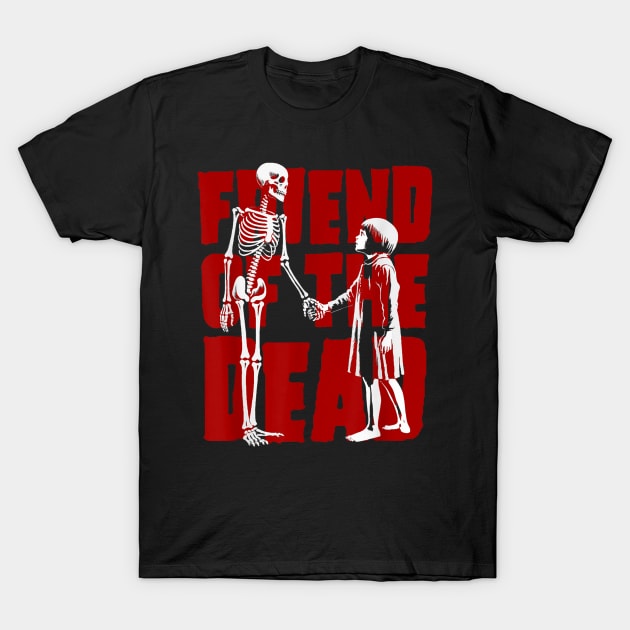 Friend Of The Dead Skeleton And Girl T-Shirt by zwestshops